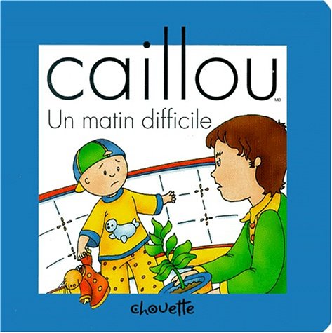 Caillou matin difficile 9782894502211