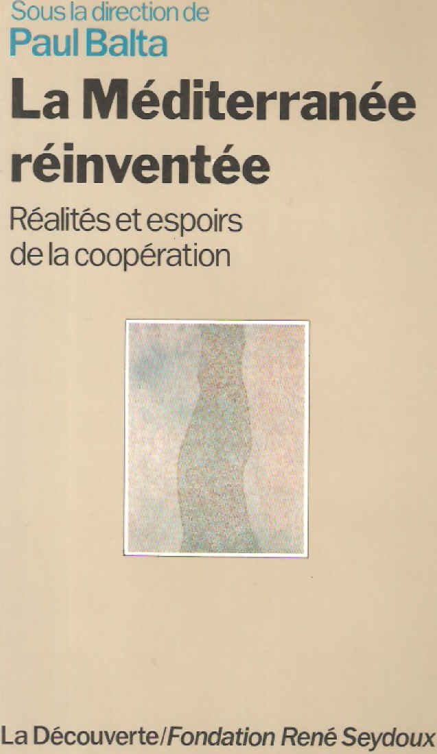 La mediterranee reinventee : réalités et espoirs de la cooperation 9782707121271