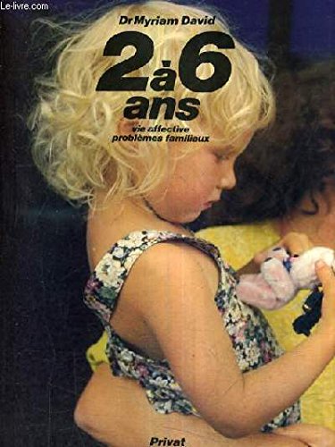 2 A 6 ANS VIE AFFECTIVE PROBLEMES FAMILIAUX.