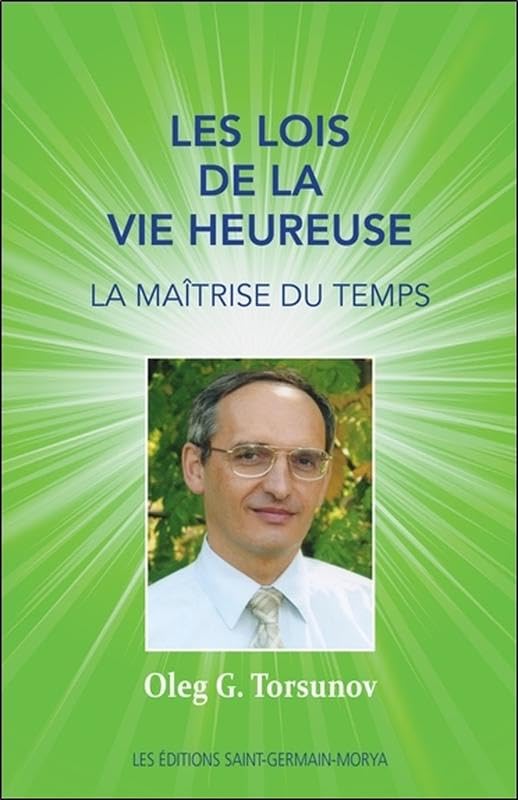 Les lois de la vie heureuse - La maîtrise du temps 9782923568300