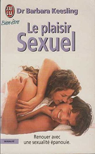 Le plaisir sexuel: Vers de nouveaux horizons dans l'art de l'amour 9782290071700