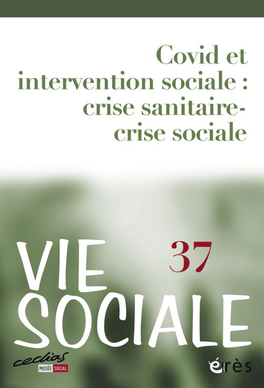 Vie sociale 37 - Covid et intervention sociale: Crise sanitaire - crise sociale ? 9782749272856