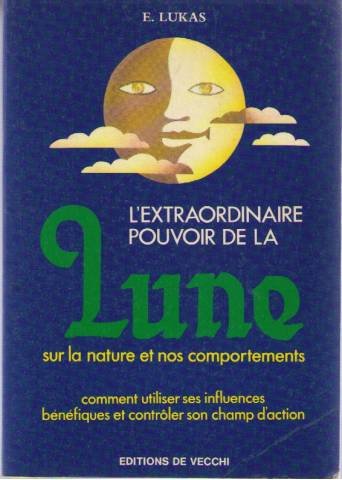 L'Extraordinaire pouvoir de la lune: Sur la nature et nos comportements 9782732806853