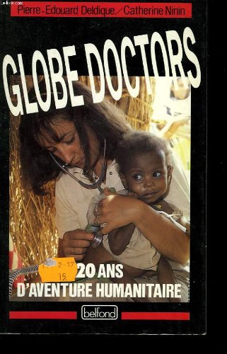 Globe doctors: 20 ans d'aventure humanitaire 9782714427670