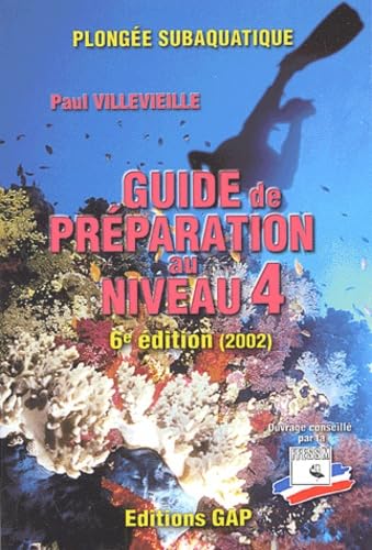 Plongee Subaquatique : Guide De Preparation Au Niveau 4. 6eme Edition 9782741702658