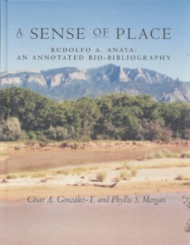 A Sense of Place: Rudolfo A. Anaya : An Annotated Bio-Bibliography 9780918520234
