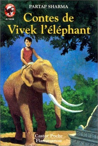 Contes de vivek l'elephant: - CONTES ET FABLES, JUNIOR DES 8/9 ANS 9782081640542