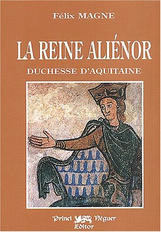 La reine Alienor Duchesse d'Aquitaine 9782905007490