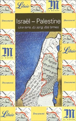 Israël - Palestine : Un terre, du sang, des larmes 9782290321430