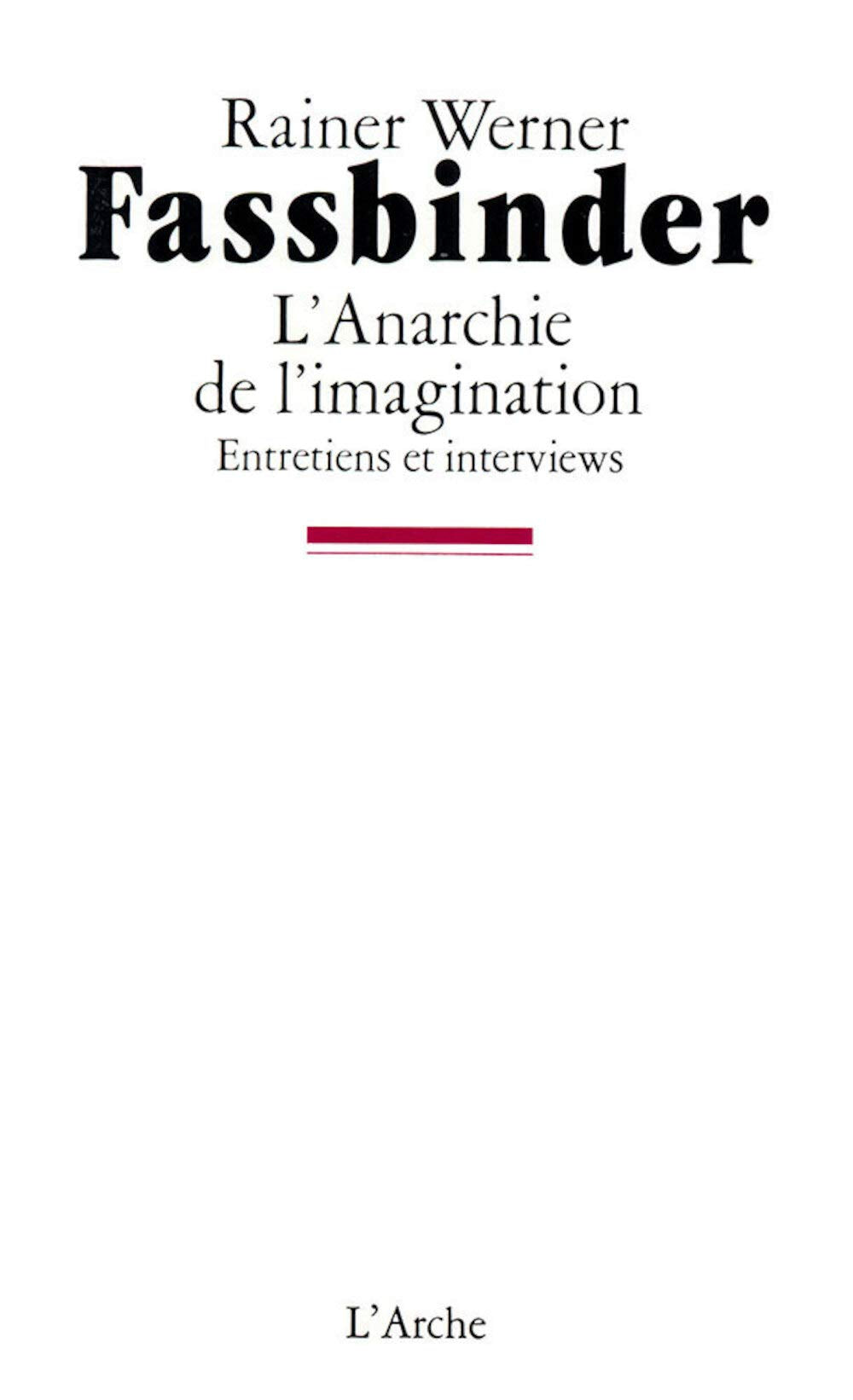 L'Anarchie de l'imagination - Entretiens et interviews 9782851810731