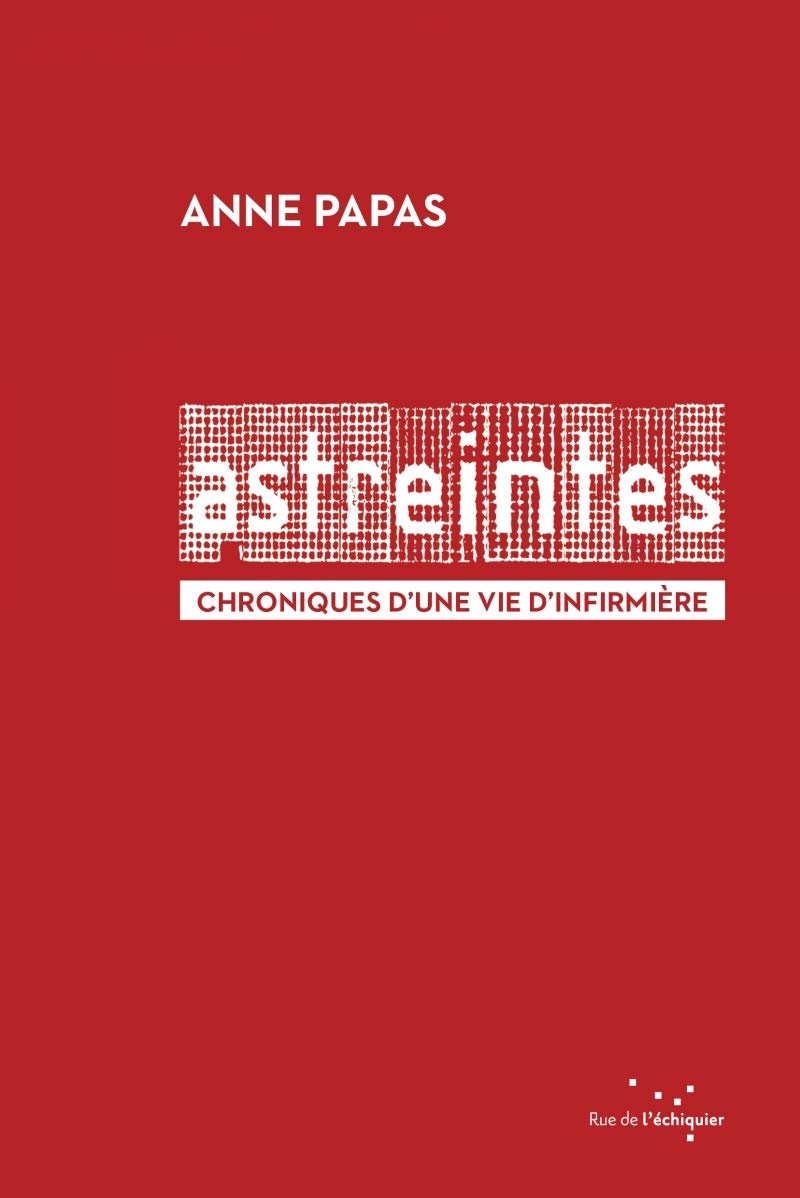 Astreintes: Chroniques d'une vie d'infirmière 9782374250595