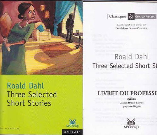Classiques et contemporains - Anglais : Roald Dahl : Three Selected Short Stories 9782210754515
