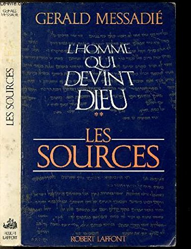 L'homme qui devint Dieu. Tome II: les sources 9782221058596