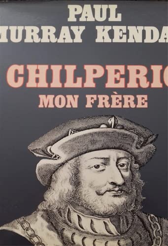 Mon frère Chilperic 9782702015162