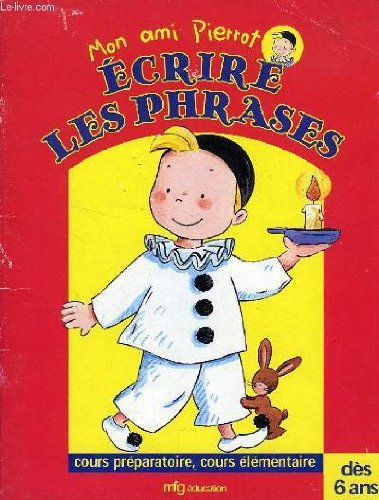 Ecrire les phrases: Cours préparatoire, cours élémentaire 9782844031556
