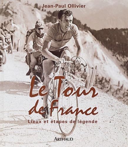 Le Tour de France : Lieux et Etapes de légende 9782700313468
