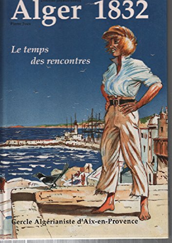 ALGER 1832 Le temps des rencontres. 9782950789402