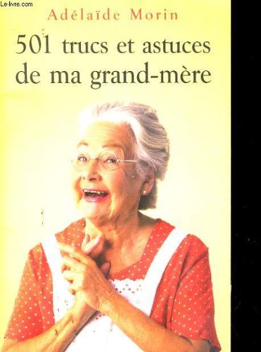 501 Trucs et Astuces de Ma Grand Mere 9782743433727