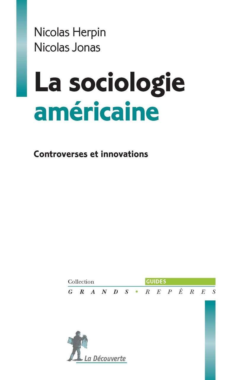 La sociologie américaine: Controverses et innovations 9782707158819