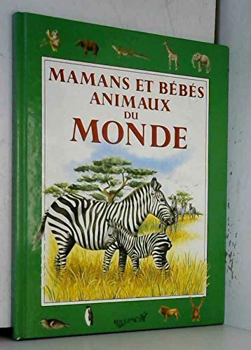 Mamans et bebes animaux du monde 032197 9782261027255
