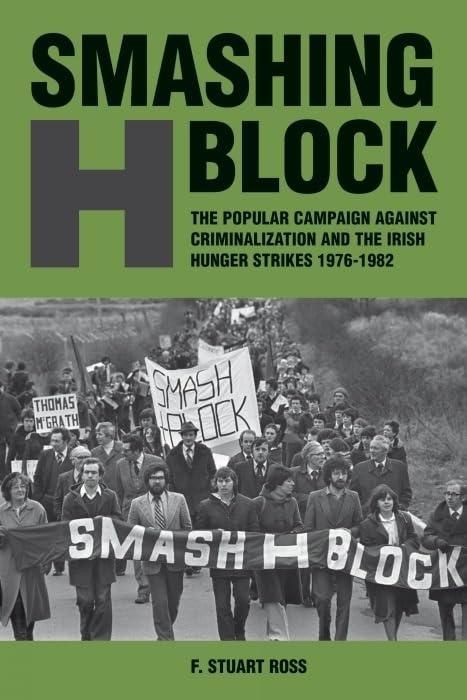 Smashing H-Block: The Rise and Fall of the Popular Campaign Against Criminalization, 1976-1982 9781846317101