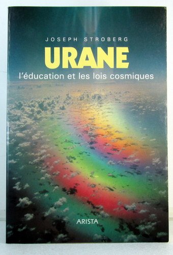 Urane : l'education et les lois cosmiques 9782904616587