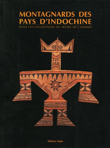 Montagnards des pays d'Indochine: Dans les collections du Musée de l'homme, [exposition, Boulogne-Billancourt, Centre culturel, 15 février-13 mai 1995 9782907888592