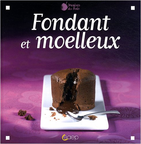 Fondants et moelleux pour grands effets 9782737280252