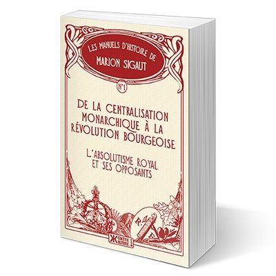 De la Centralisation monarchique à la révolution bourgeoise 9782367250632