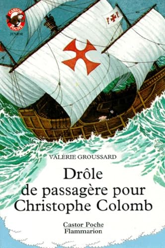 Drole de passagere pour christophe colomb: - JUNIOR 9782081622357
