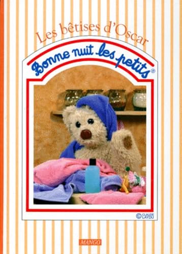 Bonne Nuit Les Petits : Les Betises D'Oscar 9782740406830