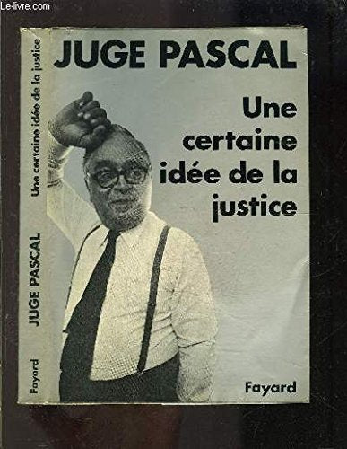 Une Certaine Idée De La Justice