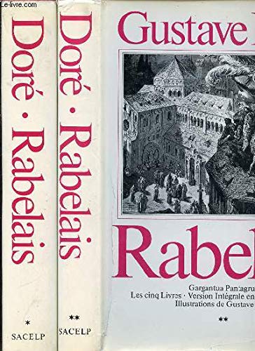 LES CINQ LIVRES EN 2 TOMES : TOME 1 (GARGANTUA, PANTAGRUEL, LE TIERS LIVRE) + TOME 2 (LE QUART LIVRE, LE CINQUIEME LIVRE) - ILLUSTRATIONS DE GUSTAVE DORE. VERSION INTEGRALE EN FRANCAIS MODERNE.