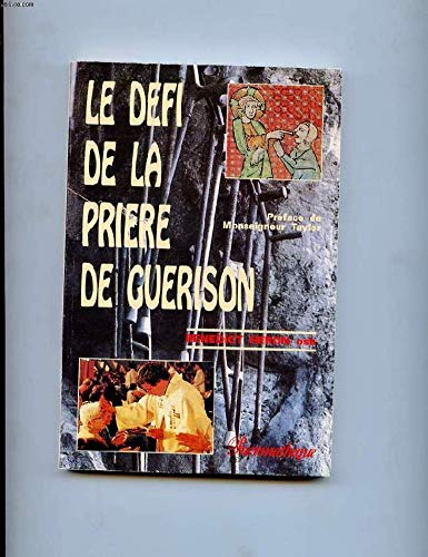 Le défi de la prière de guérison 9782905480866
