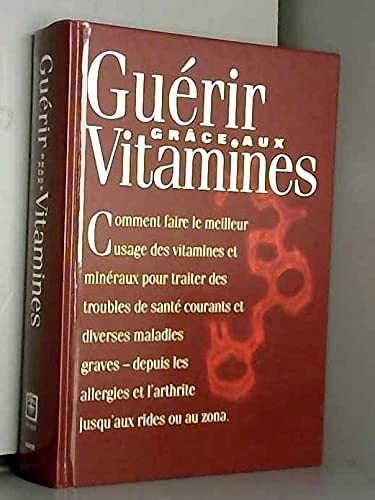 Guérir grâce aux Vitamines 9781579541231