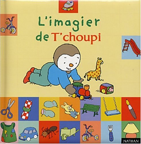 Imagier t'choupi (Ancien prix Editeur : 9,45 Euros) 9782092022832