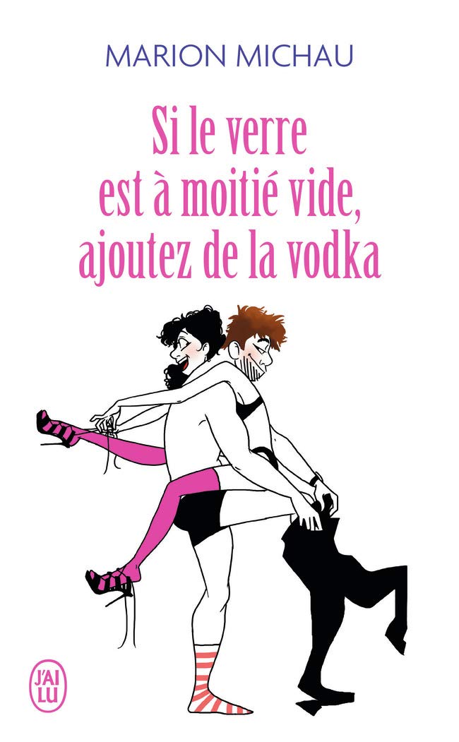 Si le verre est à moitié vide, ajoutez de la vodka 9782290154946