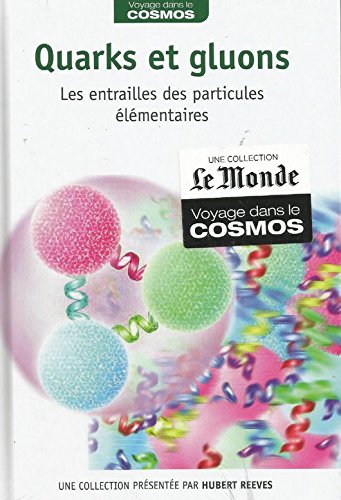 Quarks et Gluons, les entrailles des particules élémentaires
