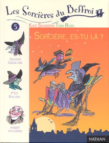Les Sorcieres Du Beffroi Tome 5 : Sorciere, Es-Tu La ? 9782092823415