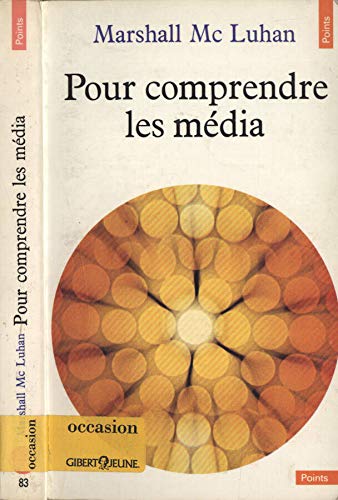 Pour comprendre les média - Les prolongements technologiques de l'homme - traduit de l'anglais par Jean Paré