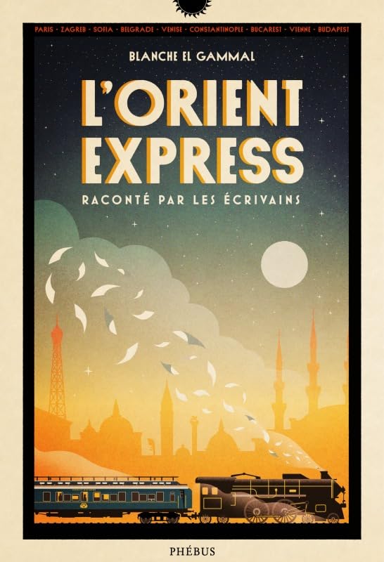 L'Orient-Express raconté par les écrivains 9782752912251
