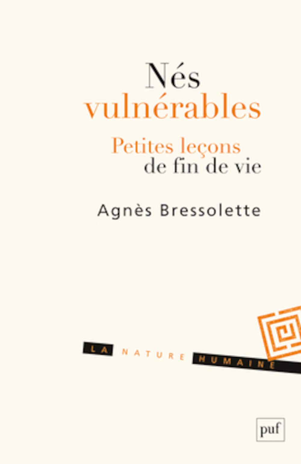 Nés vulnérables: Petites leçons de fins de vie 9782130621553