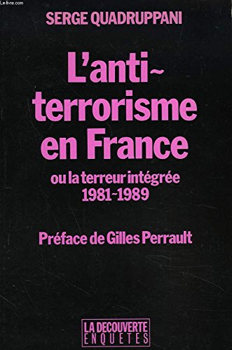 L'Antiterrorisme en France ou la Terreur intégrée: 1981-1989 9782707118301