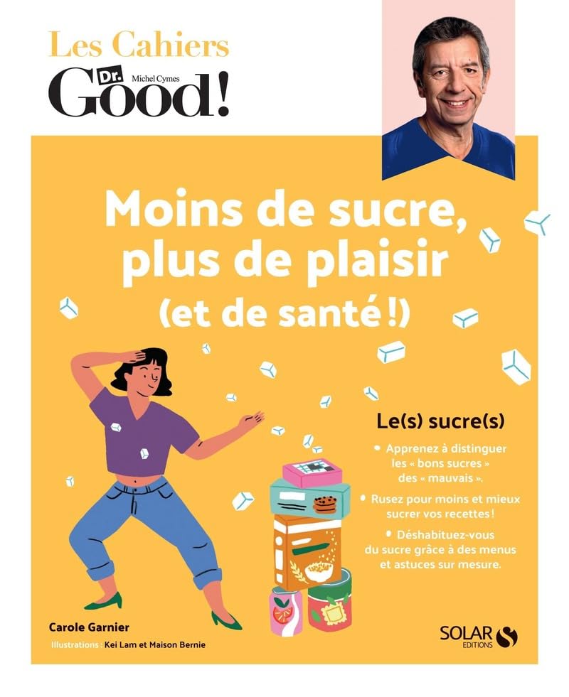 Les cahiers Dr Good. Moins de sucre, plus de plaisir (et de santé !) 9782263172250