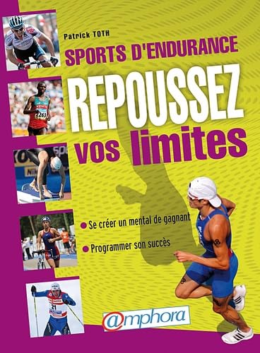 Sports d'endurance - Repoussez vos limites 9782851807939