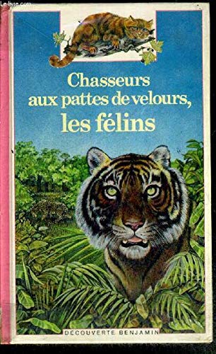 Chasseurs aux pattes de velours, les felins 9782070397457