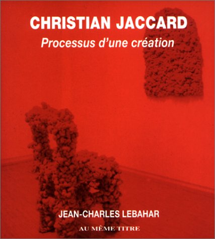 Christian Jaccard. Processus d'une création 9782912315137