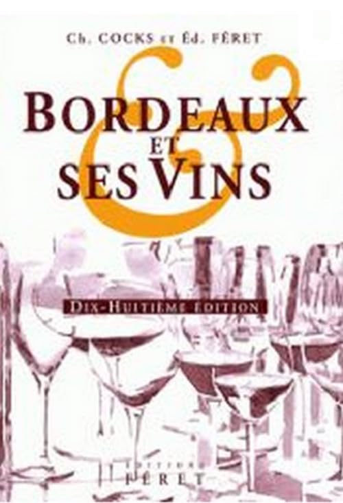 BORDEAUX ET SES VINS XVIIIè édition 9782351560136