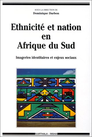 Ethnicité et nation en Afrique du Sud : Imageries identitaires et enjeux sociaux 9782865375851