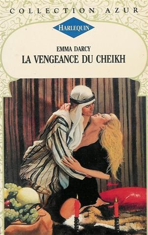 La vengeance du Cheikh : Collection : Harlequin azur n° 1585 9782280042833